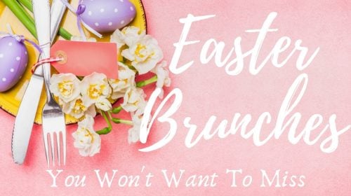 5 Easter Brunches You Won’t Want to Miss